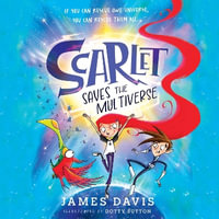 Scarlet Saves the Multiverse : New for 2026, an incredibly funny illustrated story for children - Stephanie Racine