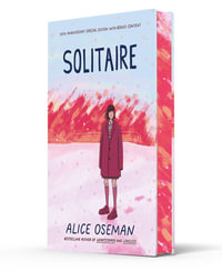 Solitaire 10th Anniversary Edition : Tiktok Made Me Buy It! The Teen Bestseller From The Ya Prize Winning Author And Creator Of Netflix Series Heart - Alice Oseman