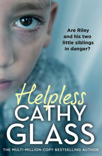 Helpless : Are Riley and his two little siblings in danger? - Cathy Glass