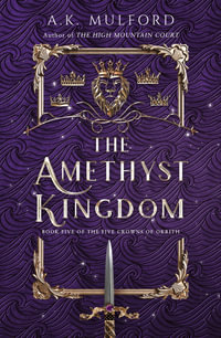 The Amethyst Kingdom : The Five Crowns of Okrith - A.K. Mulford