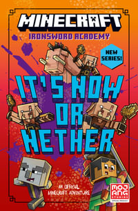 It's Now or Nether : Minecraft Ironsword Chronicles : Book 2 - Mojang AB