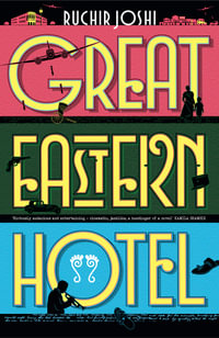 Great Eastern Hotel - Ruchir Joshi
