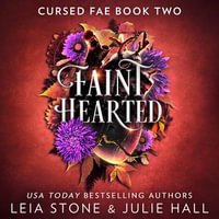 Faint Hearted : The breathtaking brand-new fantasy romance for 2024 from the TikTok sensations (Cursed Fae, Book 2) - Leia Stone