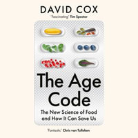 The Age Code : The New Science of Food and How It Can Save Us - Oliver Hembrough