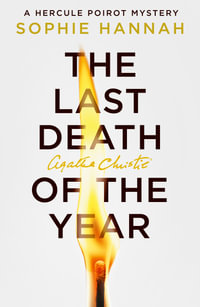 The Last Death of the Year : A New Hercule Poirot Mystery - Sophie Hannah