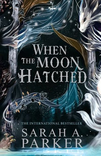 When the Moon Hatched (The Moonfall Series, Book 1) : The Moonfall Series : Book 1 - Sarah A. Parker