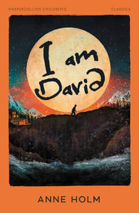 I Am David : Harpercollins Children's Classics - Anne Holm