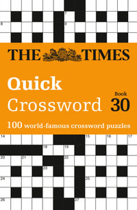 The Times Quick Crossword Book 30 : 100 General Knowledge Puzzles - John Grimshaw