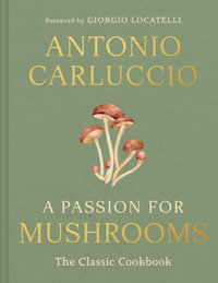 A Passion for Mushrooms - Antonio Carluccio