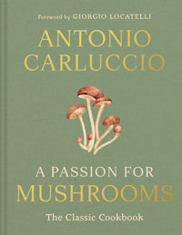 A Passion for Mushrooms - Antonio Carluccio