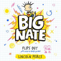 Big Nate Flips Out : Big Nate : Book 5 - Fred Berman