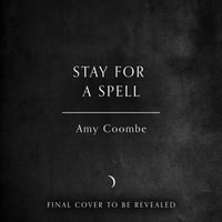 Stay for a Spell : A brand-new cosy fantasy romance for book lovers! - Amy Coombe