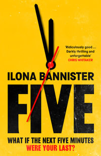 Five : Don't miss this intense and gripping thriller from a brand-new literary fiction voice. Coming in 2026! - Ilona Bannister