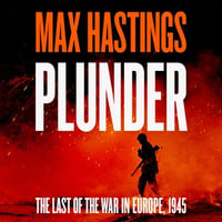 Plunder - Max Hastings