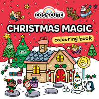 Cosy Cute Christmas Magic : Colouring Book - Cosy Cute