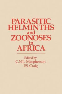 Parasitic helminths and zoonoses in Africa - P. Craig