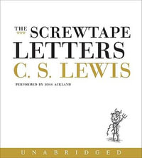 The Screwtape Letters CD : Unabridged - C. S. Lewis