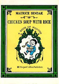 Chicken Soup with Rice : A Book of Months - Maurice Sendak