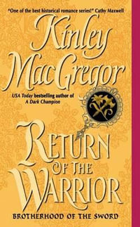 Return Of The Warrior : The Brotherhood Of The Sword - Kinley Macgregor