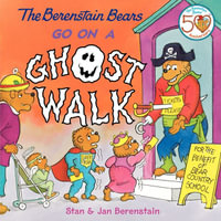 The Berenstain Bears Go On A Ghost Walk : The Berenstain Bears - Jan Berenstain