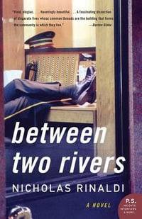 Between Two Rivers - Nicholas Rinaldi