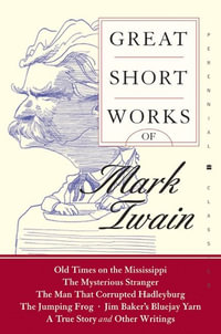 Great Short Works Of Mark Twain : Perennial Classics - Mark Twain