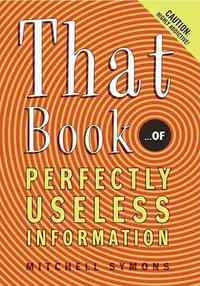 That Book : ...of Perfectly Useless Information - Mitchell Symons