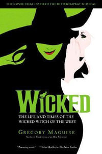 Wicked Musical Tie In Edition : Wicked Years (Paperback) - Gregory Maguire