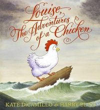 Louise, the Adventures of a Chicken - Kate DiCamillo