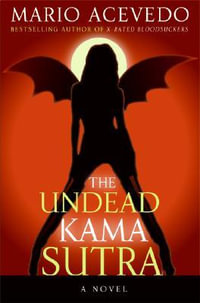 The Undead Kama Sutra : Felix Gomez - Mario Acevedo