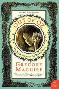 Out of Oz : The Final Volume in the Wicked Years : The Wicked Years - Gregory Maguire