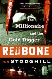 Redbone : The Millionaire and the Gold Digger - Ron Stodghill