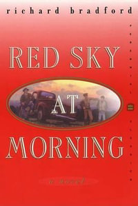 Red Sky at Morning : A Novel - Richard Bradford