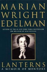 Lanterns : A Memoir of Mentors - Marian Wright Edelman