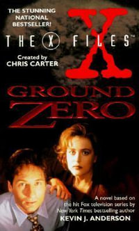 Ground Zero : The X-files - Kevin J. Anderson