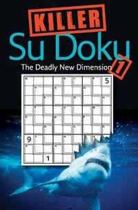 Killer Sudoku 1 : The Deadly New Dimension - Collins Uk Staff