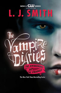 The Awakening and The Struggle : The Vampire Diaries : Books 1 & 2 - L. J. Smith