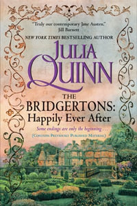 The Bridgertons: Happily Ever After : Collection of eight second epilogues - Julia Quinn