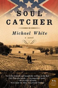 Soul Catcher : A Novel - Michael C. White