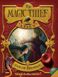 Lost : The Magic Thief : Book 2 - Sarah Prineas