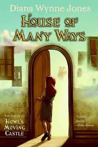 House of Many Ways : World of Howl - Diana Wynne Jones