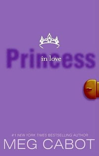 The Princess Diaries, Volume III : Princess in Love - Meg Cabot