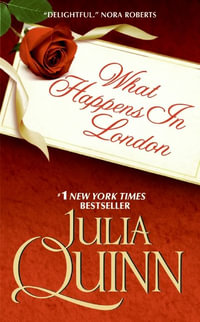 What Happens in London : Bevelstoke Book 2 - Julia Quinn
