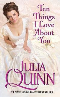 Ten Things I Love About You : Bevelstoke series - Julia Quinn