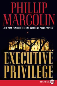 Executive Privilege : Dana Cutler - Phillip Margolin