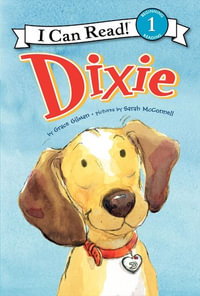 Dixie : I Can Read: Level 1 - Grace Gilman