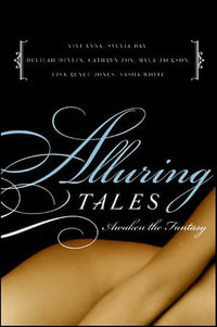 Alluring Tales—Awaken the Fantasy : Awaken the Fantasy - Vivi Anna