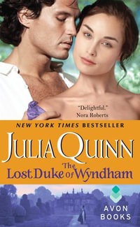 The Lost Duke of Wyndham : Two Dukes of Wyndham Book 1 - Julia Quinn