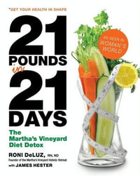 21 Pounds in 21 Days : The Martha's Vineyard Diet Detox - Roni DeLuz
