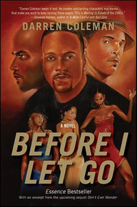 Before I Let Go : A Novel - Darren Coleman